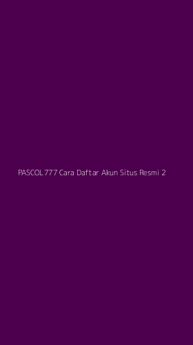 Tampilan Antarmuka Aplikasi Pascol777 Cara Daftar Akun Situs Resmi - 2