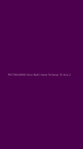 Tampilan Antarmuka Aplikasi Pastimaxwin Situs Multi Game Terbesar Di Asia - 2