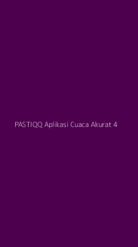 Tampilan Antarmuka Aplikasi Pastiqq Aplikasi Cuaca Akurat - 4