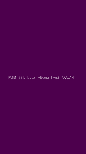 Tampilan Antarmuka Aplikasi Paten138 Link Login Alternatif Anti Nawala - 4