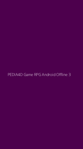 Tampilan Antarmuka Aplikasi Pedia4d Game Rpg Android Offline - 3