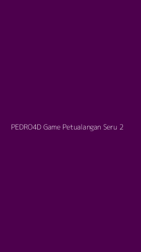 Tampilan Antarmuka Aplikasi Pedro4d Game Petualangan Seru - 2