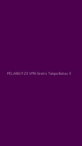 Tampilan Antarmuka Aplikasi Pelangi123 Vpn Gratis Tanpa Batas - 3