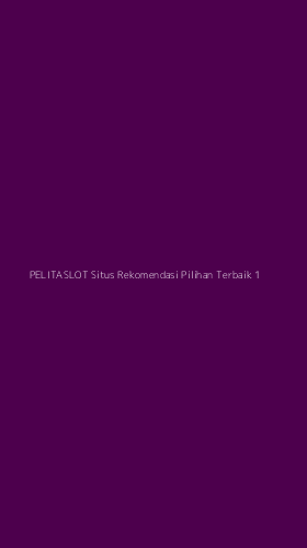 Tampilan Antarmuka Aplikasi Pelitaslot Situs Rekomendasi Pilihan Terbaik - 1