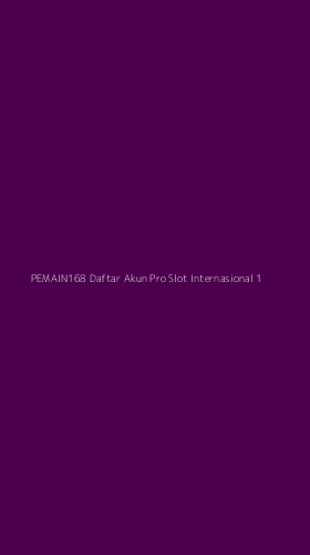 Tampilan Antarmuka Aplikasi Pemain168 Daftar Akun Pro Slot Internasional - 1