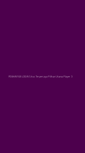 Tampilan Antarmuka Aplikasi Pemain168 Login Situs Terpercaya Pilihan Utama Player - 3