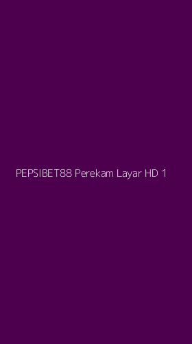 Tampilan Antarmuka Aplikasi Pepsibet88 Perekam Layar Hd - 1
