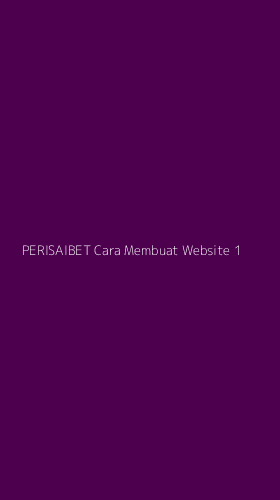 Tampilan Antarmuka Aplikasi Perisaibet Cara Membuat Website - 1