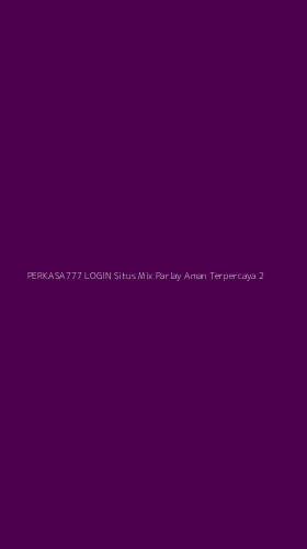 Tampilan Antarmuka Aplikasi Perkasa777 Login Situs Mix Parlay Aman Terpercaya - 2