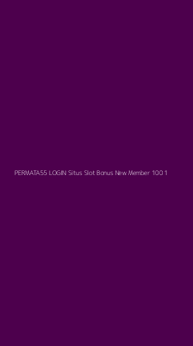 Tampilan Antarmuka Aplikasi Permata55 Login Situs Slot Bonus New Member 100 - 1