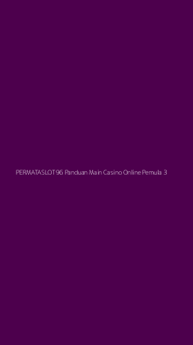 Tampilan Antarmuka Aplikasi Permataslot96 Panduan Main Casino Online Pemula - 3