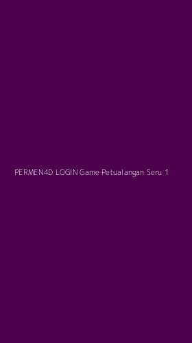 Tampilan Antarmuka Aplikasi Permen4d Login Game Petualangan Seru - 1