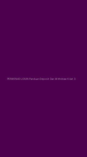 Tampilan Antarmuka Aplikasi Permen4d Login Panduan Deposit Dan Withdraw Kilat - 3
