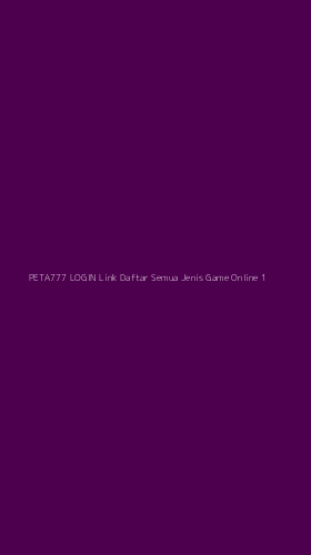 Tampilan Antarmuka Aplikasi Peta777 Login Link Daftar Semua Jenis Game Online - 1