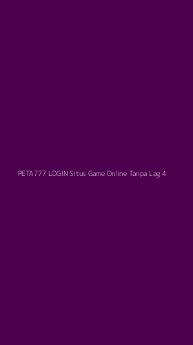 Tampilan Antarmuka Aplikasi Peta777 Login Situs Game Online Tanpa Lag - 4
