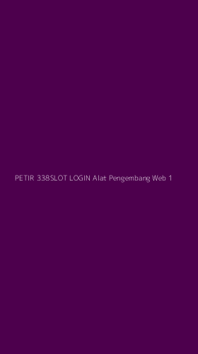 Tampilan Antarmuka Aplikasi Petir 338slot Login Alat Pengembang Web - 1