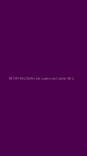 Tampilan Antarmuka Aplikasi Petir138 Login Link Login Live Casino Hd - 2
