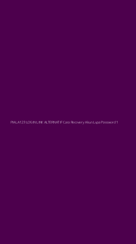 Tampilan Antarmuka Aplikasi Piala123 Login Link Alternatif Cara Recovery Akun Lupa Password - 1