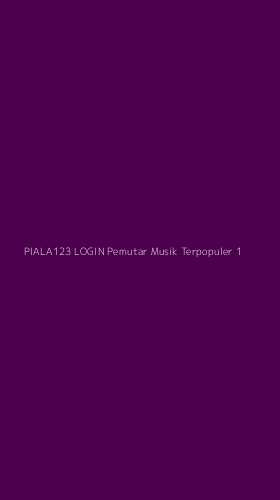 Tampilan Antarmuka Aplikasi Piala123 Login Pemutar Musik Terpopuler - 1