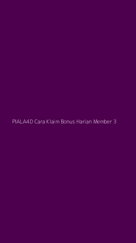 Tampilan Antarmuka Aplikasi Piala4d Cara Klaim Bonus Harian Member - 3