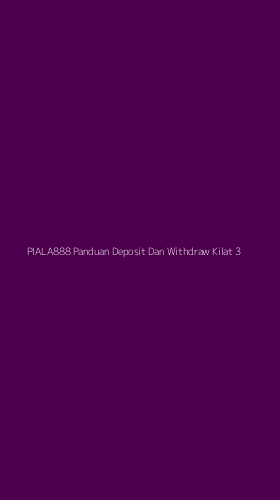 Tampilan Antarmuka Aplikasi Piala888 Panduan Deposit Dan Withdraw Kilat - 3