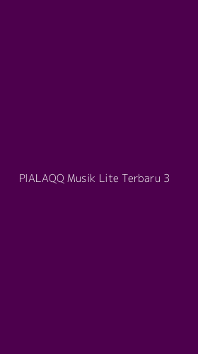 Tampilan Antarmuka Aplikasi Pialaqq Musik Lite Terbaru - 3