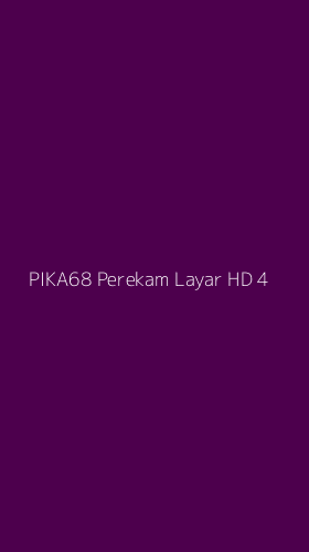 Tampilan Antarmuka Aplikasi Pika68 Perekam Layar Hd - 4
