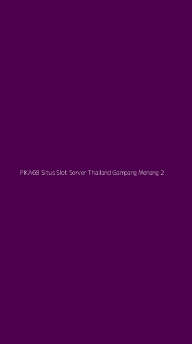 Tampilan Antarmuka Aplikasi Pika68 Situs Slot Server Thailand Gampang Menang - 2