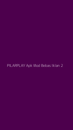 Tampilan Antarmuka Aplikasi Pilarplay Apk Mod Bebas Iklan - 2