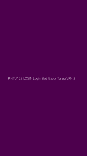 Tampilan Antarmuka Aplikasi Pintu123 Login Login Slot Gacor Tanpa Vpn - 3