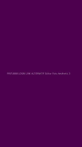 Tampilan Antarmuka Aplikasi Pintu888 Login Link Alternatif Editor Foto Aesthetic - 3