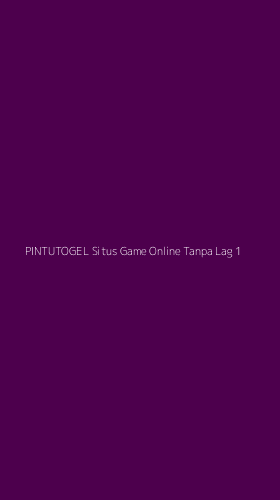 Tampilan Antarmuka Aplikasi Pintutogel Situs Game Online Tanpa Lag - 1