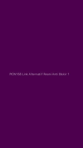 Tampilan Antarmuka Aplikasi Pion168 Link Alternatif Resmi Anti Blokir - 1