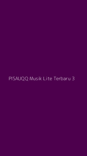 Tampilan Antarmuka Aplikasi Pisauqq Musik Lite Terbaru - 3