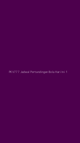 Tampilan Antarmuka Aplikasi Pkv777 Jadwal Pertandingan Bola Hari Ini - 1