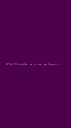 Tampilan Antarmuka Aplikasi Pkvhoki Cara Recovery Akun Lupa Password - 4