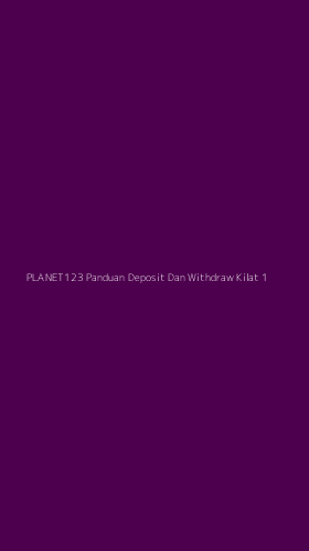 Tampilan Antarmuka Aplikasi Planet123 Panduan Deposit Dan Withdraw Kilat - 1