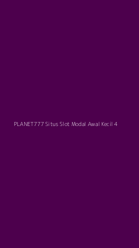 Tampilan Antarmuka Aplikasi Planet777 Situs Slot Modal Awal Kecil - 4