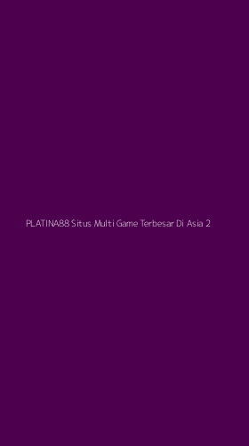 Tampilan Antarmuka Aplikasi Platina88 Situs Multi Game Terbesar Di Asia - 2