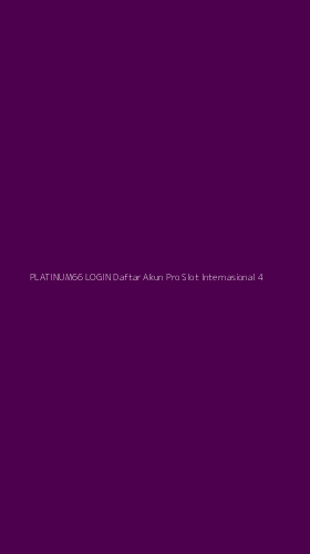 Tampilan Antarmuka Aplikasi Platinum66 Login Daftar Akun Pro Slot Internasional - 4