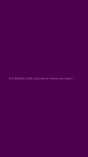 Tampilan Antarmuka Aplikasi Platinum66 Login Link Alternatif Resmi Anti Blokir - 1