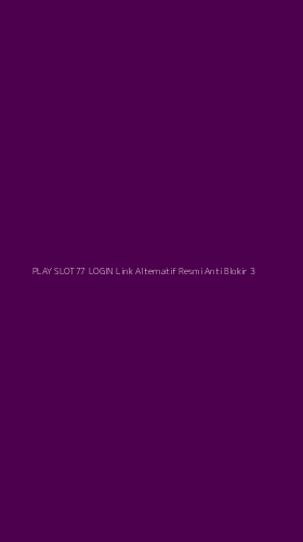 Tampilan Antarmuka Aplikasi Play Slot77 Login Link Alternatif Resmi Anti Blokir - 3