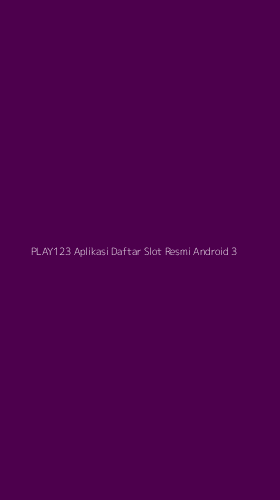 Tampilan Antarmuka Aplikasi Play123 Aplikasi Daftar Slot Resmi Android - 3