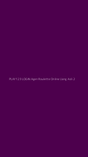 Tampilan Antarmuka Aplikasi Play123 Login Agen Roulette Online Uang Asli - 2