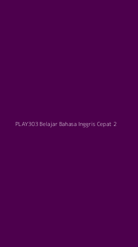 Tampilan Antarmuka Aplikasi Play303 Belajar Bahasa Inggris Cepat - 2