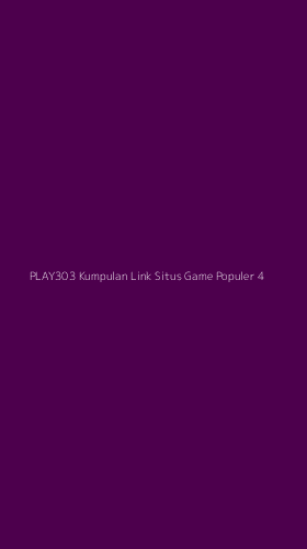 Tampilan Antarmuka Aplikasi Play303 Kumpulan Link Situs Game Populer - 4