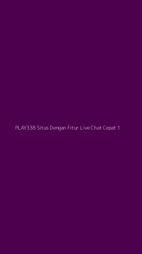 Tampilan Antarmuka Aplikasi Play338 Situs Dengan Fitur Live Chat Cepat - 1