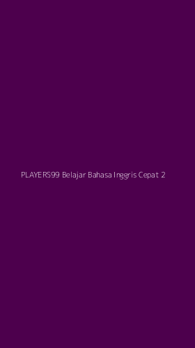 Tampilan Antarmuka Aplikasi Players99 Belajar Bahasa Inggris Cepat - 2