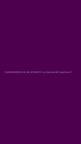 Tampilan Antarmuka Aplikasi Playground88 Login Link Alternatif Cara Download Apk Game Resmi - 3