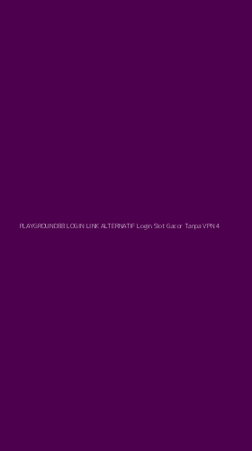 Tampilan Antarmuka Aplikasi Playground88 Login Link Alternatif Login Slot Gacor Tanpa Vpn - 4